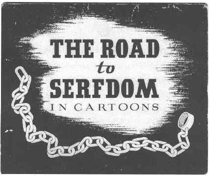 The Road to Serfdom - in Cartoons