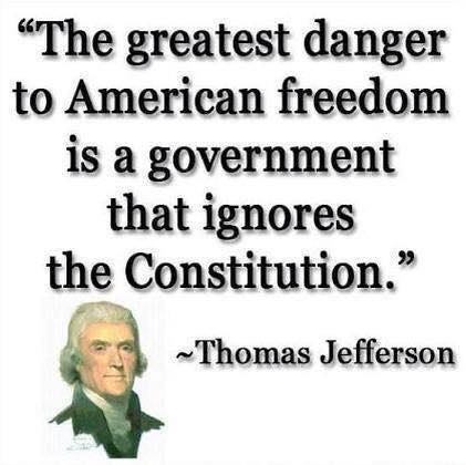 the-greatest-danger-to-american-freedom-is-a-government-that-ignores-the-constitution